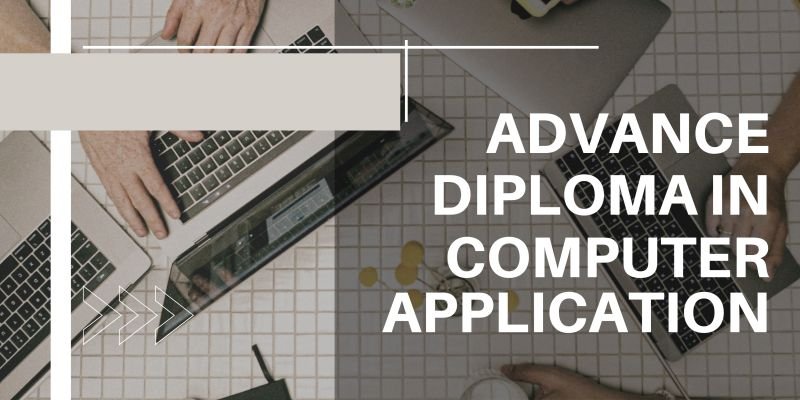 ADVANCE DIPLOMA IN COMPUTER APPLICATION (ADCA) ( S-101 )