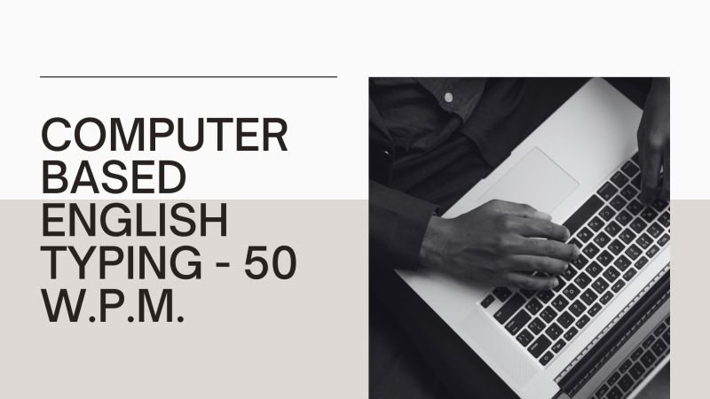 CERTIFICATE IN COMPUTER BASED ENGLISH TYPING - 50 W.P.M. ( S-116 )